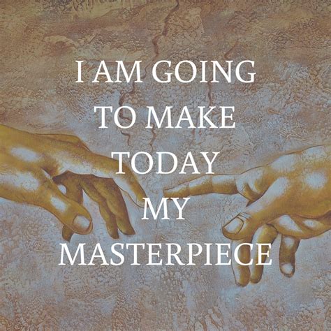 Morning Affirmation I Am Going To Make Today My Masterpiece I Can