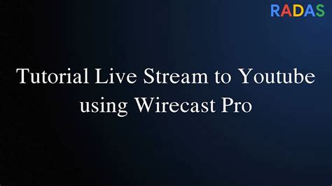 Tutorial Live Stream To Youtube Using Wirecast Pro Youtube