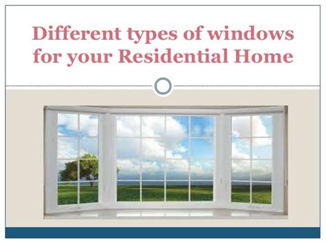 Different Types Of Windows For Your Residential Home