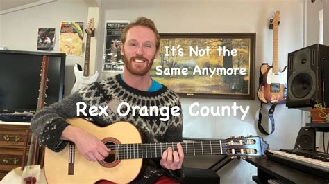 Its Not The Same Anymore Guitar Lesson Rex Orange County Youtube