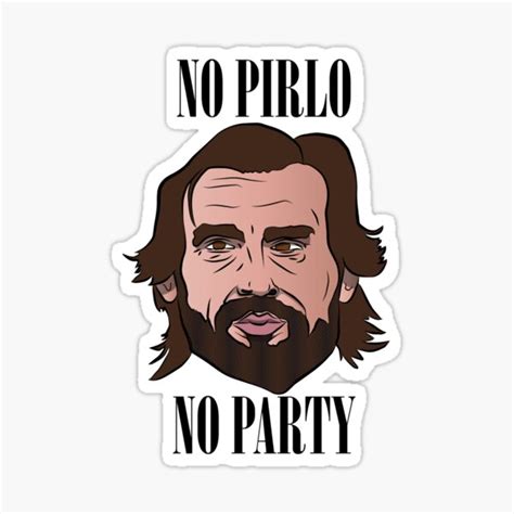 No Pirlo No Party Sticker For Sale By Herrralf Redbubble