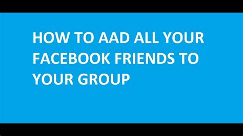 How To Add All Facebook Friends To Your Group At Once 2014 Youtube