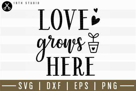 Love Grows Here SVG | M14F18 (182919) | SVGs | Design Bundles