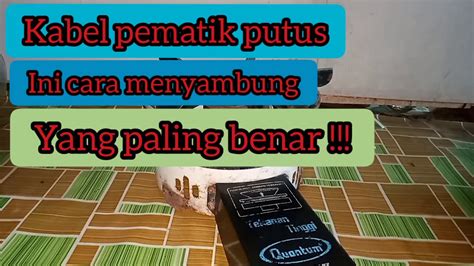 Namun ada sejumlah cara yang bisa dilakukan sebelum kalian mengeluarkan uang untuk membeli kabel yang. Cara mudah menyambung KABEL PEMATIK yang PUTUS - YouTube
