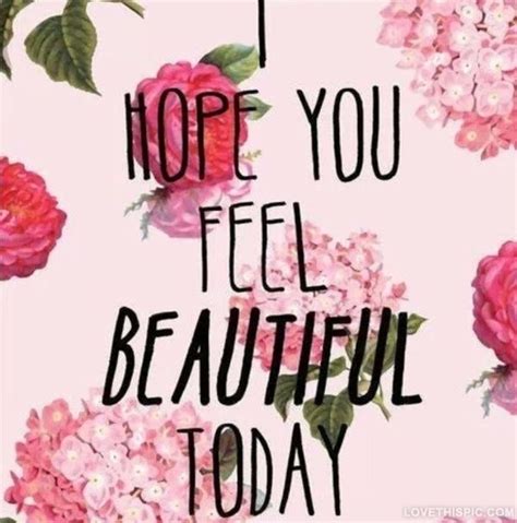 Feel Beautiful Today Pictures, Photos, and Images for Facebook, Tumblr