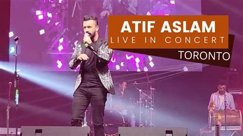 Atif Aslam Live Concert Atif Aslam Songs Live In Toronto Youtube