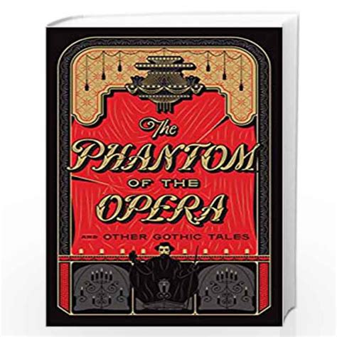 The Phantom Of The Opera And Other Gothic Tales Barnes And Noble