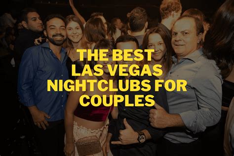 What Are The Best Las Vegas Nightclubs For Couples [2024]