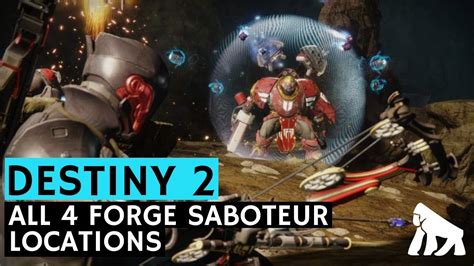 Destiny 2 All 4 Forge Saboteur Locations Black Armory Youtube