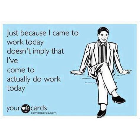 Sarcasmonlys Photo On Instagram Work Humor Funny Quotes Ecards Funny
