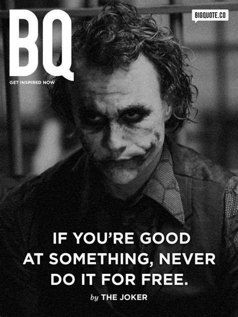By clicking on submit below, you are certifying the following statements: "When you're good at something, never do it for free" - quote - The joker - Batman | Joker ...
