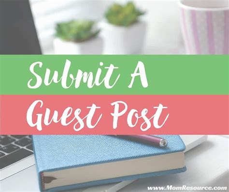 Submit A Guest Post Here Mom Resource