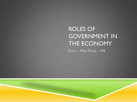 Ppt Roles Of Government In The Economy Powerpoint Presentation Free