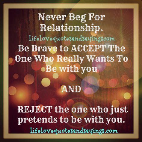 I make mistakes, i am out of control and at times hard to handle. Never Beg For Love Quotes. QuotesGram