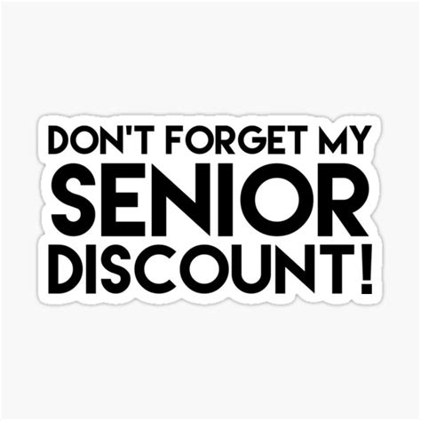 don t forget my senior discount sticker by dmanalili redbubble