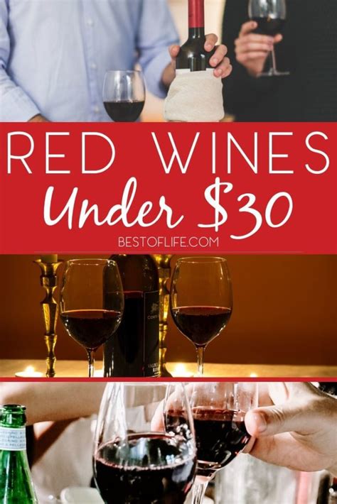 10 Best Red Wines Under 30 Mid Priced Red Wines The Best Of Life