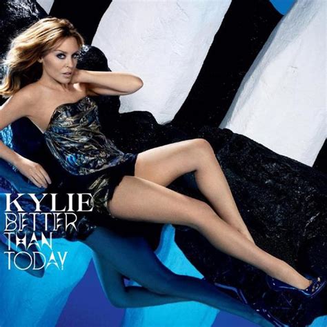 Kylie ann minogue ao, obe (/mɪˈnoʊɡ/; La pochette de Better Than Today (single de Kylie Minogue ...