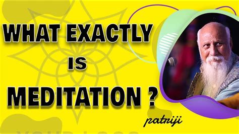 What Exactly Is Meditation Patriji Pmc English Youtube