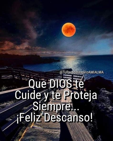 Que DIOS Te Cuide Y Te Proteja Siempre Feliz Descanso Citas De