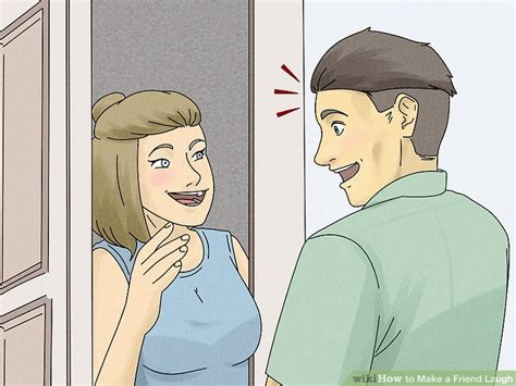 How To Do Something Your Don Know How To Make A Friend Laugh