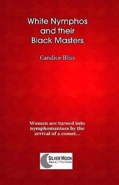 White Nymphos And Their Black Masters Candice Bliss 9781786955258 Boeken