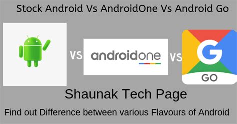 Stock Android Vs Android One Vs Android Go