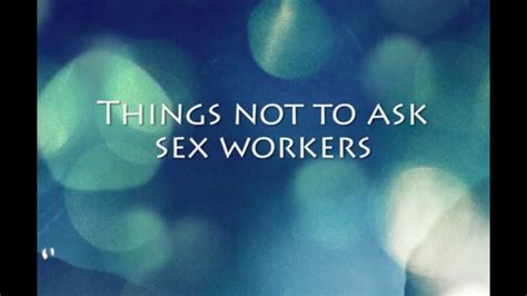 Things Not To Ask A Sex Worker Youtube