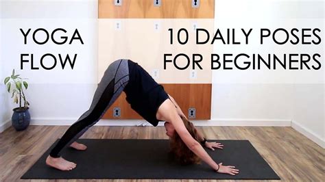 10 Yoga Poses You Should Do Everyday 10 Min Yoga Flow For Beginners