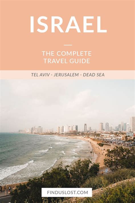 The Complete Israel Travel Guide Tel Aviv Jerusalem Dead Sea Negev