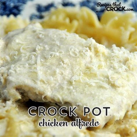 Crock Pot Chicken Alfredo Recipes That Crock