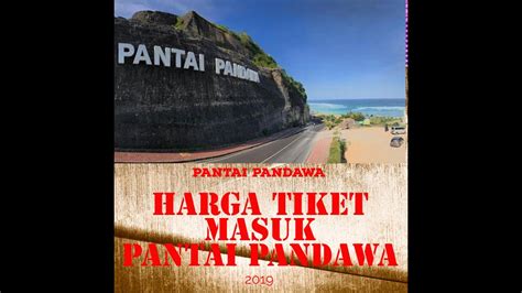 Harga Tiket Masuk Pantai Pandawa Bali Informasi Youtube