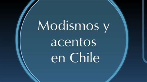 Modismos Chilenos By Valeria Retamal
