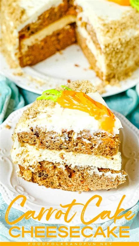Carrot Cake Cheesecake Cake Is The Perfect Spring Dessert Its