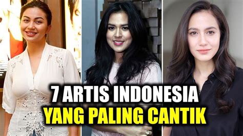 Artis Indonesia Yang Paling Cantik Infotainment Berita Artis Terkini Youtube
