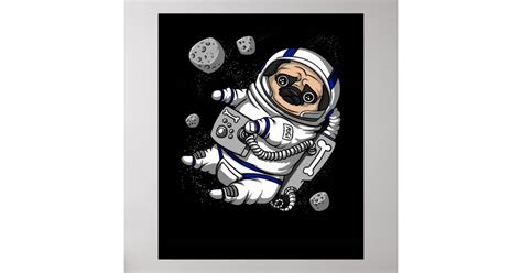 Funny Pug Dog Space Astronaut Cosmic Pet Poster Zazzle