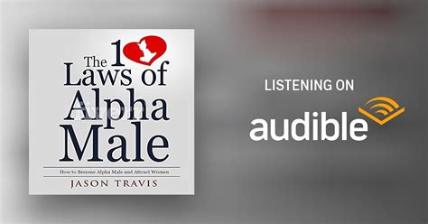 The 10 Laws Of Alpha Male By Jason Travis Audiobook