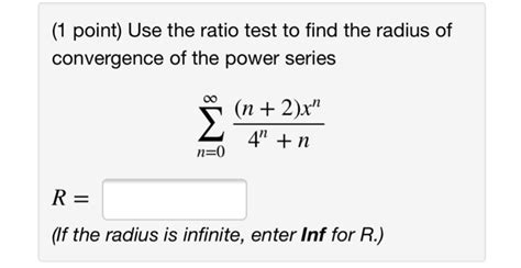 solved use the ratio test to find the radius of convergence
