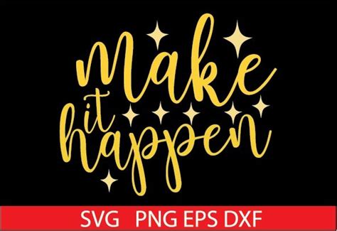 Make It Happen Svg Design Graphic By Shadiya Design Store · Creative