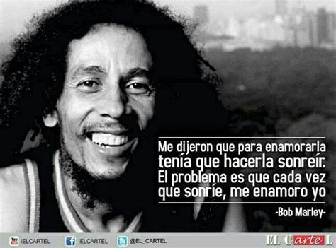 Oh Que Lindo Bob Marley Make Her Smile Corny I Fall Falling In Love Decir No Thoughts