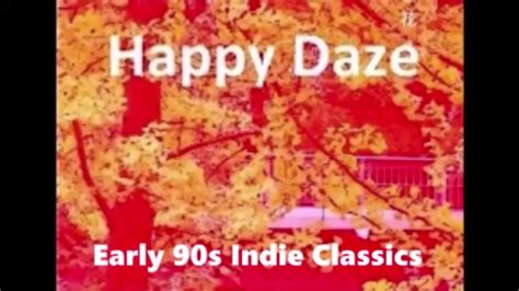 Happy Daze Early 90s Indie Classics Youtube Music