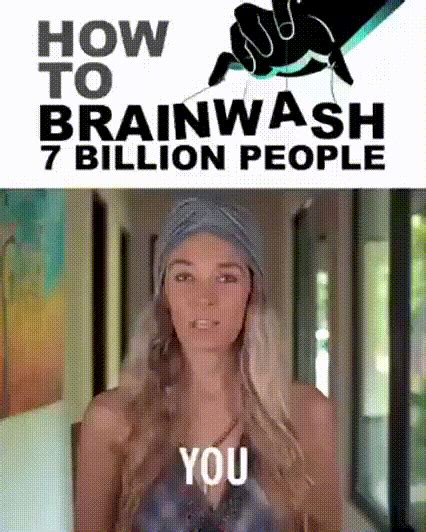 How Do You Brainwash 7 Billion People