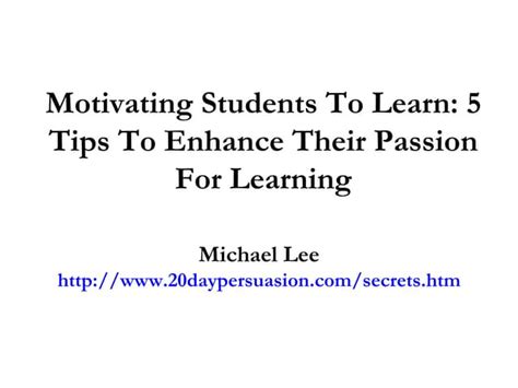 Motivating Students To Learn 5 Tips To Enhance Their Passion For