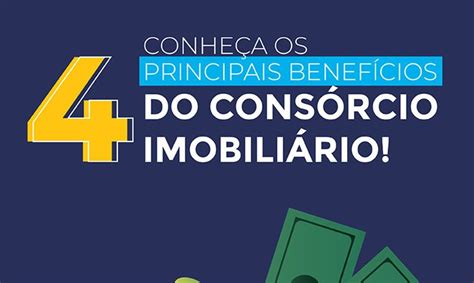 Conhe A Os Principais Benef Cios Do Cons Rcio Imobili Rio