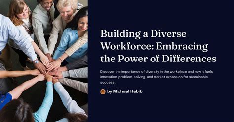 Building a Diverse Workforce: Embracing the Power of Differences
