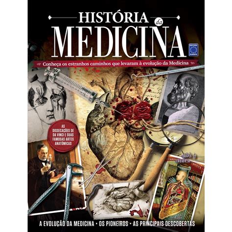 Livro História Da Medicina Conheça Os Estranhos Caminhos Que Levaram à Evolução Da Medicina