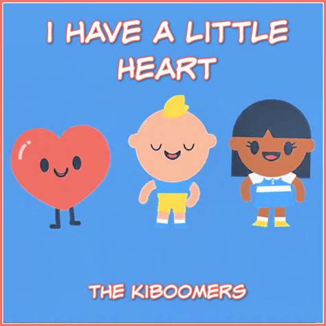 I Have A Little Heart Single By The Kiboomers Spotify