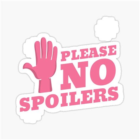Please No Spoilers Sticker For Sale By Fashionshow7751 Redbubble