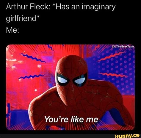 Arthur Fleck Has An Imaginary Ifunny Funny Batman Memes Edgy Memes Memes