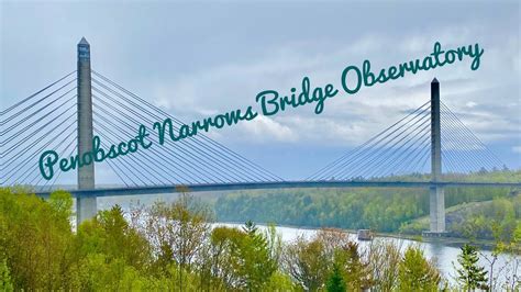 Penobscot Narrows Bridge Prospect Maine Youtube