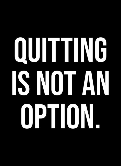 Quitting Is Not An Option Motivational Digital Art By Matthew Chan